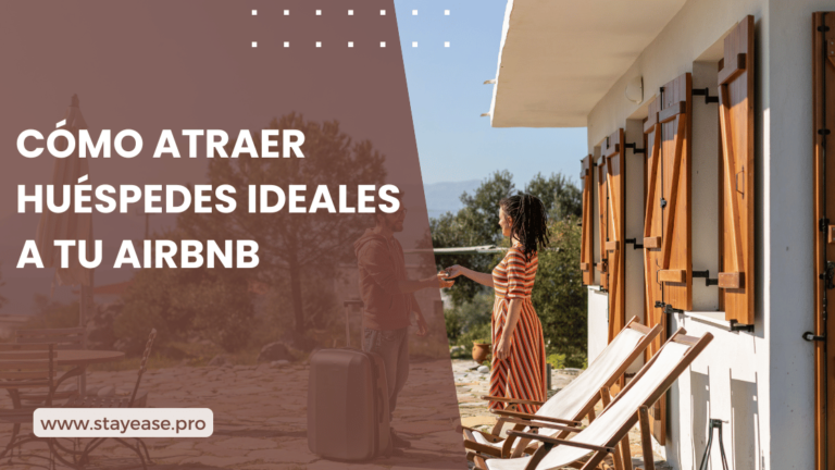 Cómo atraer huéspedes ideales a tu Airbnb