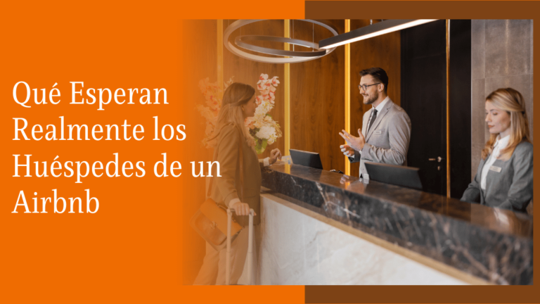 Qué Esperan Realmente los Huéspedes de un Airbnb